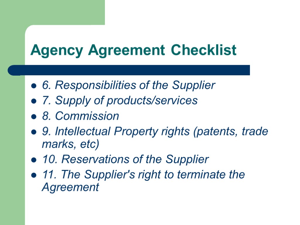 Agency Agreement Checklist 6. Responsibilities of the Supplier 7. Supply of products/services 8. Commission